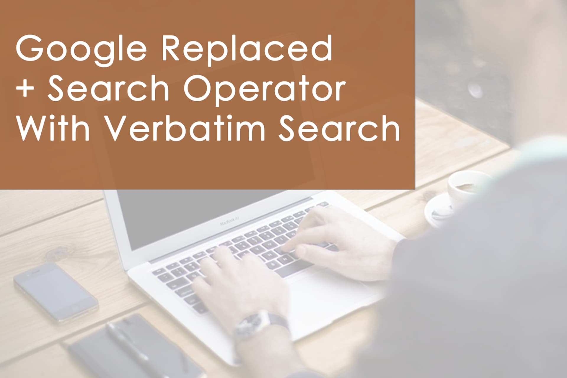 google-replaced-search-operator-with-verbatim-search-submitshop